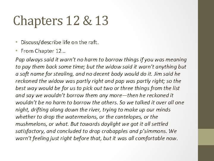 Chapters 12 & 13 • Discuss/describe life on the raft. • From Chapter 12…