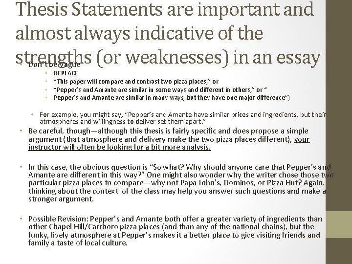Thesis Statements are important and almost always indicative of the strengths (or weaknesses) in