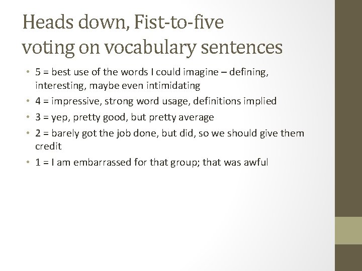 Heads down, Fist-to-five voting on vocabulary sentences • 5 = best use of the