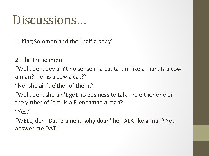 Discussions… 1. King Solomon and the “half a baby” 2. The Frenchmen “Well, den,
