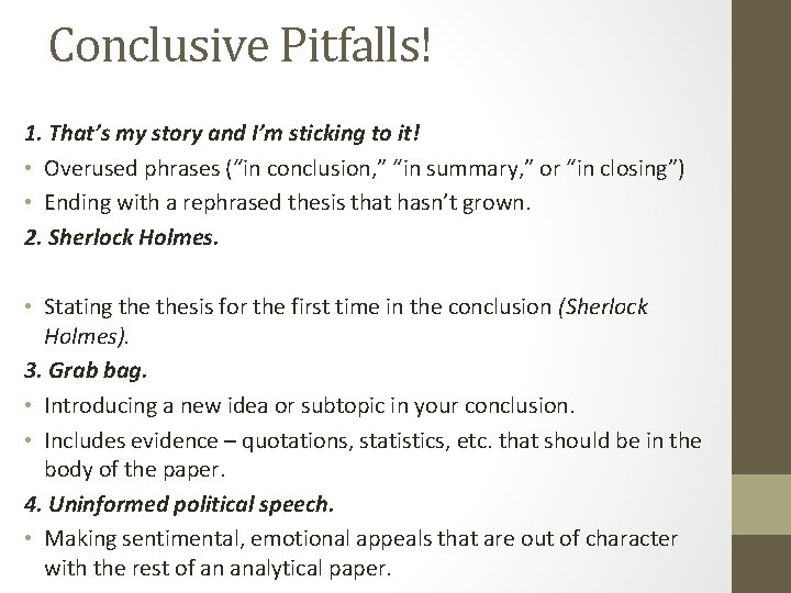 Conclusive Pitfalls! 1. That’s my story and I’m sticking to it! • Overused phrases