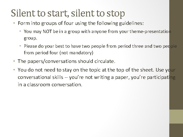 Silent to start, silent to stop • Form into groups of four using the