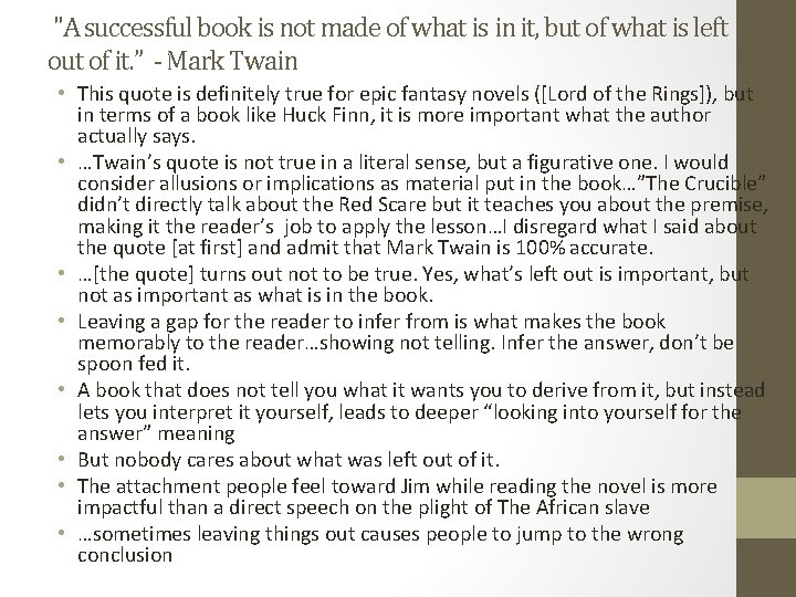 "A successful book is not made of what is in it, but of what