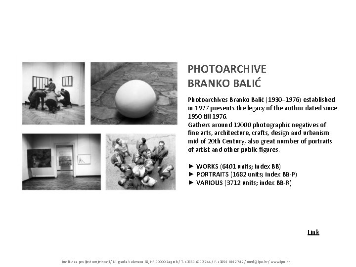 PHOTOARCHIVE BRANKO BALIĆ Photoarchives Branko Balić (1930– 1976) established in 1977 presents the legacy