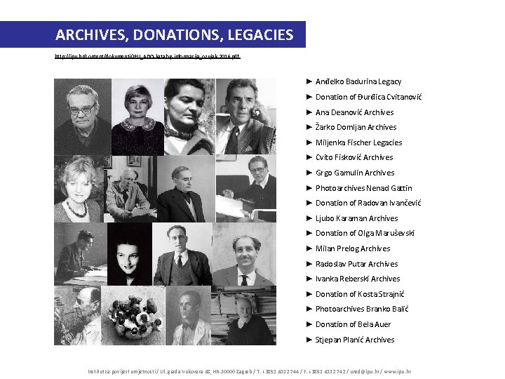 ARCHIVES, DONATIONS, LEGACIES http: //ipu. hr/content/dokumenti/IPU_ADO-katalog-informacija_ozujak-2016. pdf ► Anđelko Badurina Legacy ► Donation of