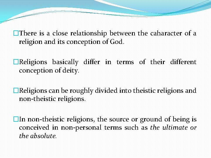 �There is a close relationship between the caharacter of a religion and its conception