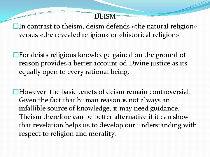 DEISM �In contrast to theism, deism defends «the natural religion» versus «the revealed religion»