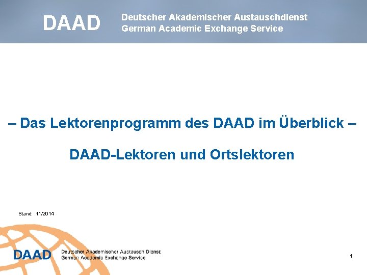 DAAD Deutscher Akademischer Austauschdienst German Academic Exchange Service – Das Lektorenprogramm des DAAD im