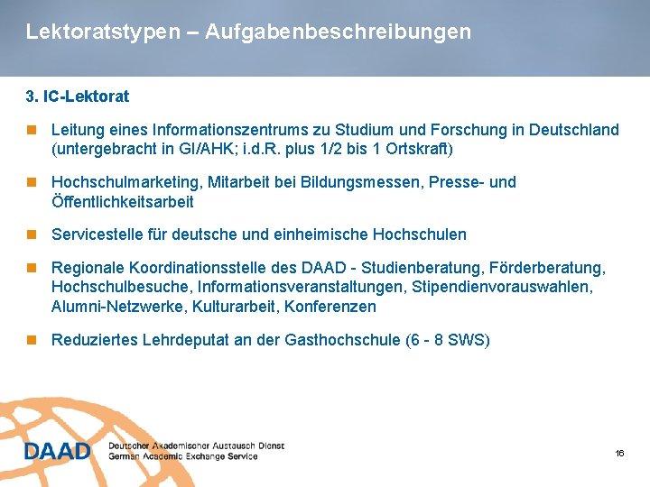 Lektoratstypen – Aufgabenbeschreibungen 3. IC-Lektorat Leitung eines Informationszentrums zu Studium und Forschung in Deutschland