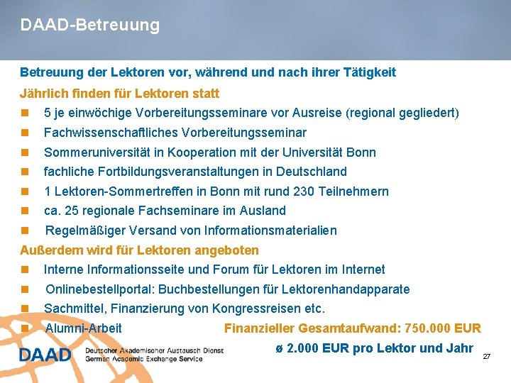 DAAD-Betreuung der Lektoren vor, während und nach ihrer Tätigkeit Jährlich finden für Lektoren statt