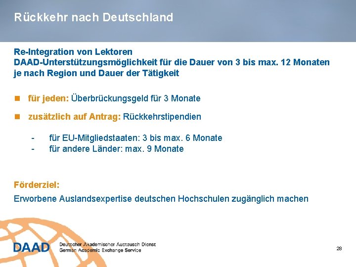 Rückkehr nach Deutschland Re-Integration von Lektoren DAAD-Unterstützungsmöglichkeit für die Dauer von 3 bis max.