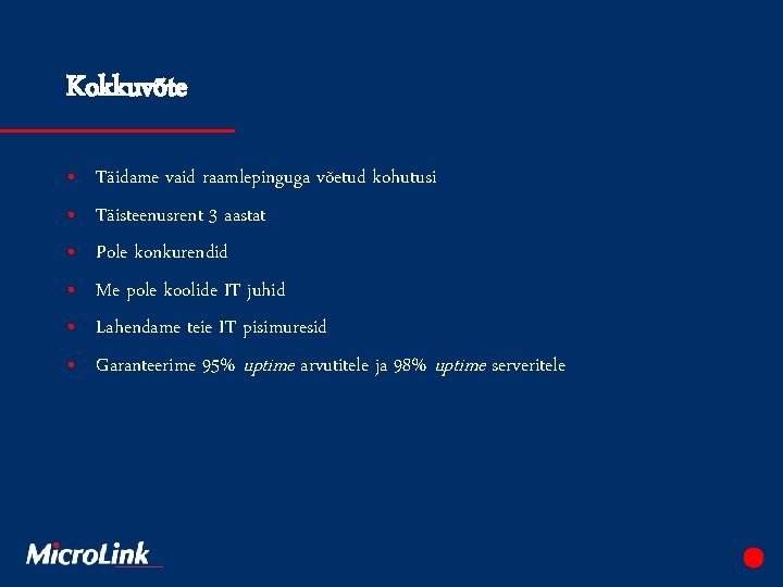 Kokkuvõte • • • Täidame vaid raamlepinguga võetud kohutusi Täisteenusrent 3 aastat Pole konkurendid