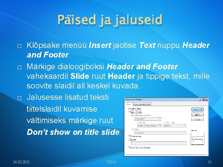 Päised ja jaluseid � � � Klõpsake menüü Insert jaotise Text nuppu Header and