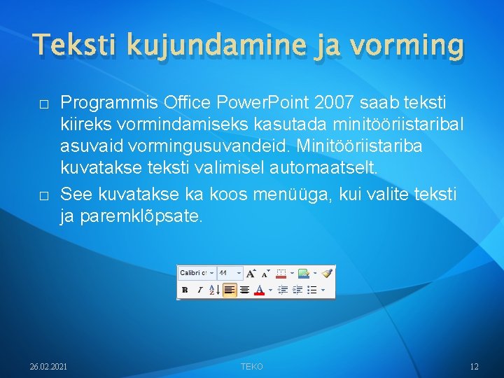 Teksti kujundamine ja vorming � � Programmis Office Power. Point 2007 saab teksti kiireks