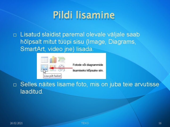 Pildi lisamine � Lisatud slaidist paremal olevale väljale saab hõlpsalt mitut tüüpi sisu (Image,