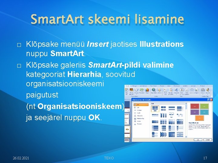 Smart. Art skeemi lisamine � � Klõpsake menüü Insert jaotises Illustrations nuppu Smart. Art.