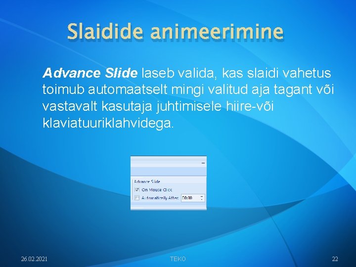 Slaidide animeerimine Advance Slide laseb valida, kas slaidi vahetus toimub automaatselt mingi valitud aja