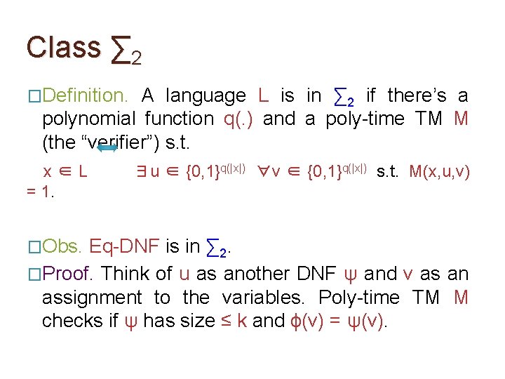 Class ∑ 2 �Definition. A language L is in ∑ 2 if there’s a Class ∑ 2 �Definition. A language L is in ∑ 2 if there’s a