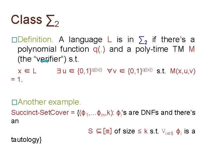 Class ∑ 2 �Definition. A language L is in ∑ 2 if there’s a Class ∑ 2 �Definition. A language L is in ∑ 2 if there’s a