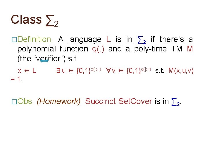 Class ∑ 2 �Definition. A language L is in ∑ 2 if there’s a Class ∑ 2 �Definition. A language L is in ∑ 2 if there’s a