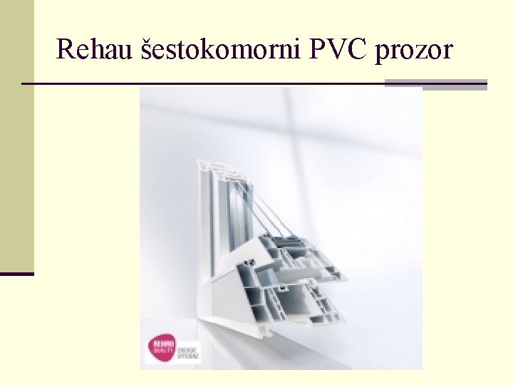 Rehau šestokomorni PVC prozor 