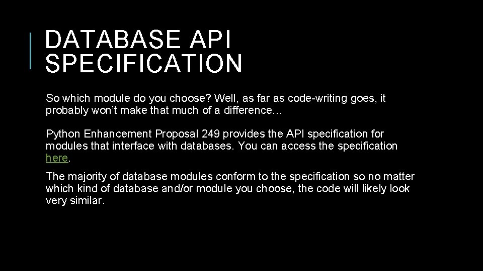 DATABASE API SPECIFICATION So which module do you choose? Well, as far as code-writing
