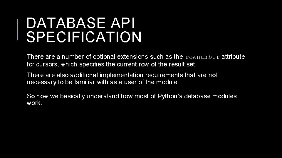 DATABASE API SPECIFICATION There a number of optional extensions such as the rownumber attribute
