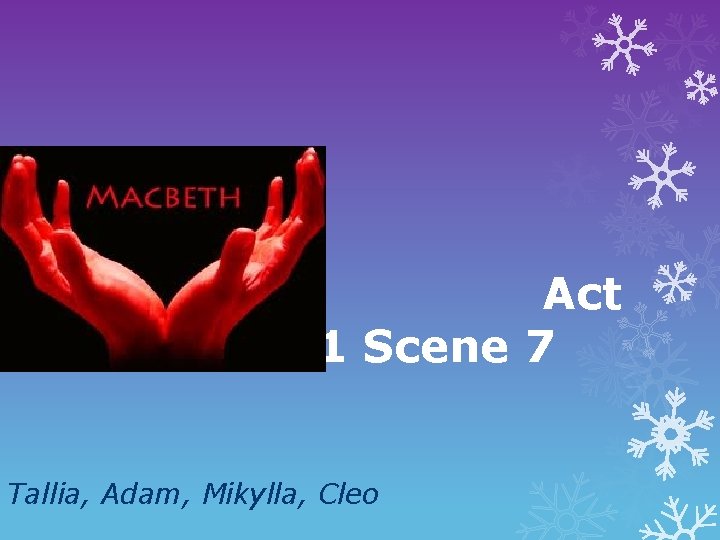 Act 1 Scene 7 Tallia, Adam, Mikylla, Cleo 
