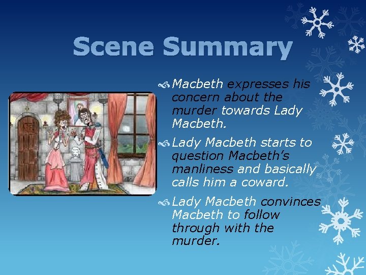 Scene Summary Macbeth expresses his concern about the murder towards Lady Macbeth starts to