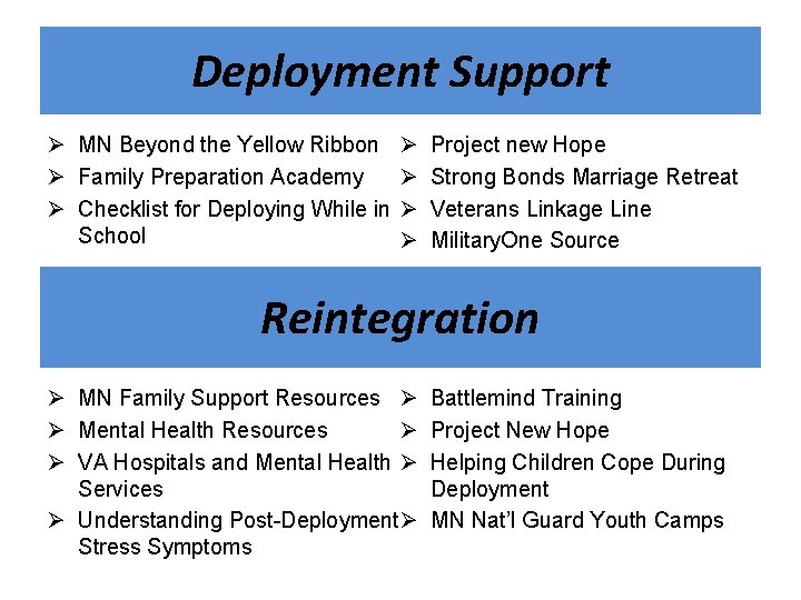 Deployment Support Ø MN Beyond the Yellow Ribbon Ø Family Preparation Academy Ø Checklist