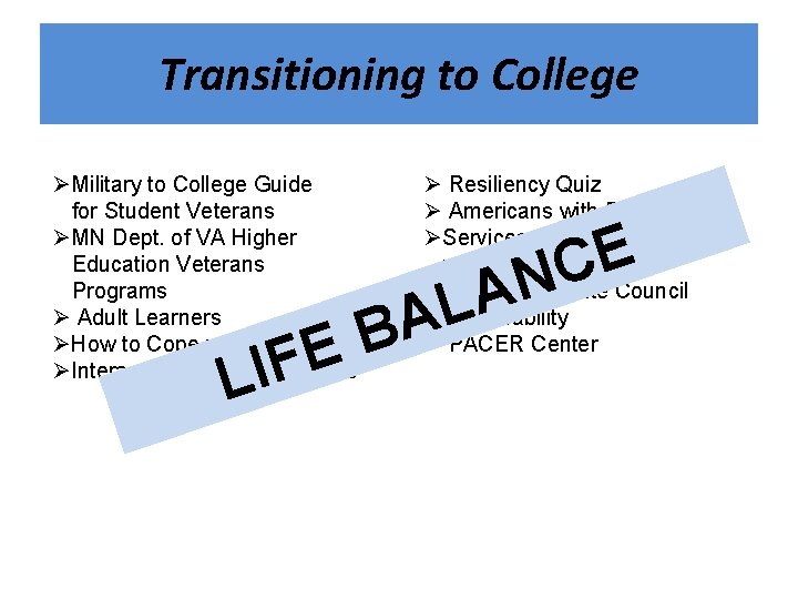Transitioning to College ØMilitary to College Guide for Student Veterans ØMN Dept. of VA