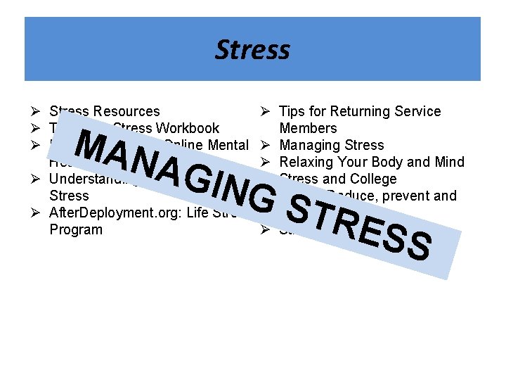 Stress Ø Stress Resources Ø Targeting Stress Workbook Ø Military Pathways Online Mental Health