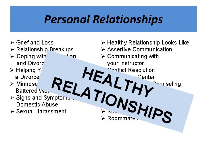 Personal Relationships Ø Grief and Loss Ø Relationship Breakups Ø Coping with Separation and