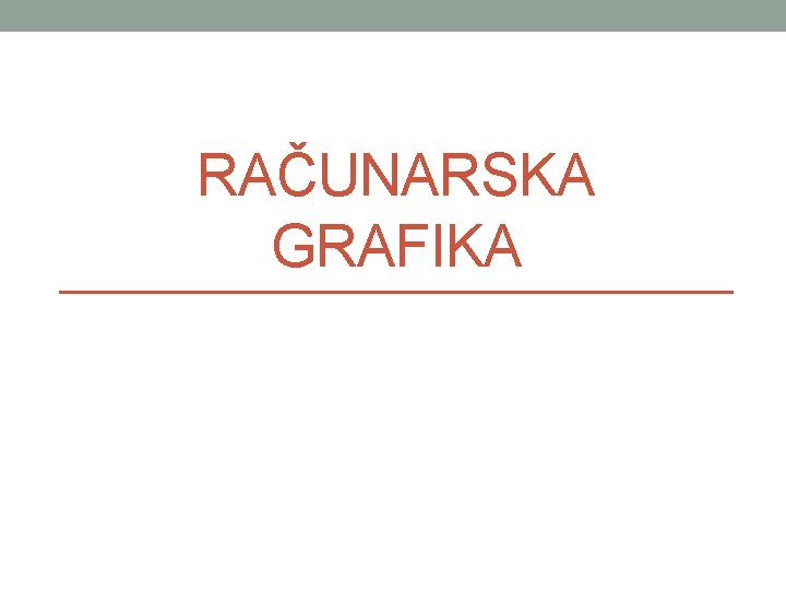 RAČUNARSKA GRAFIKA 