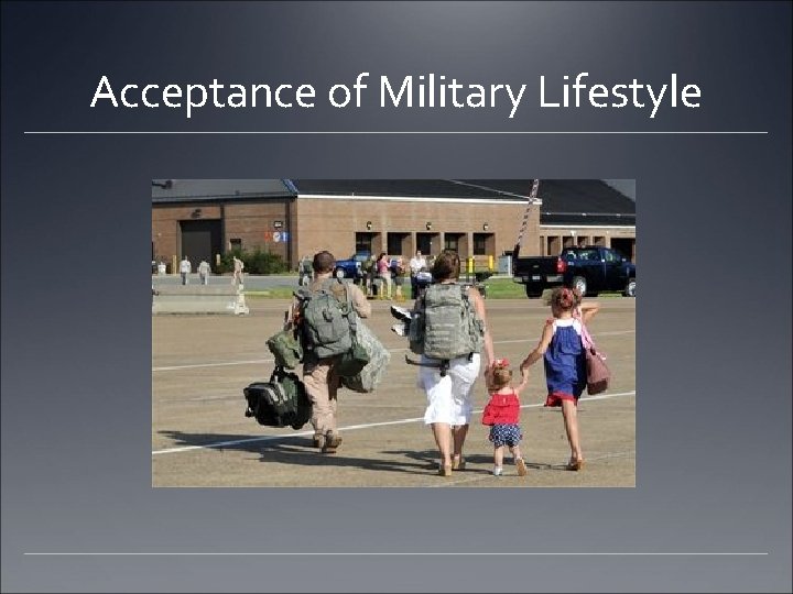 Acceptance of Military Lifestyle 