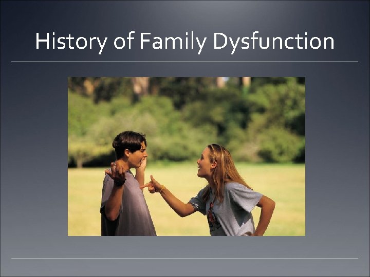 History of Family Dysfunction 