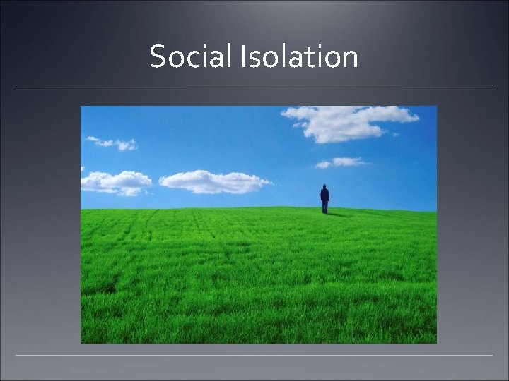 Social Isolation 