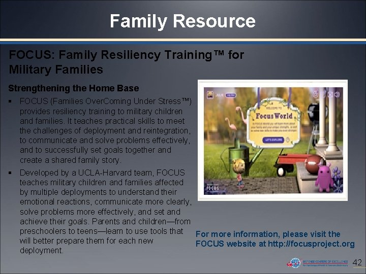 Family Resource FOCUS: Family Resiliency Training™ for Military Families Strengthening the Home Base §
