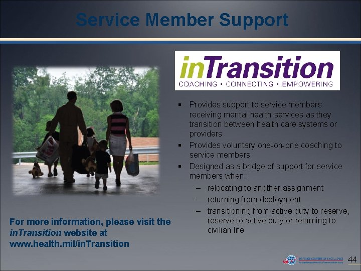 Service Member Support § Provides support to service members receiving mental health services as