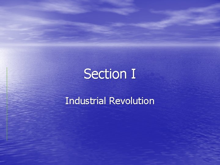 Section I Industrial Revolution 