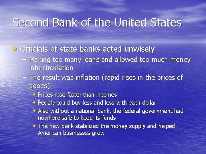 Second Bank of the United States • Officials of state banks acted unwisely –