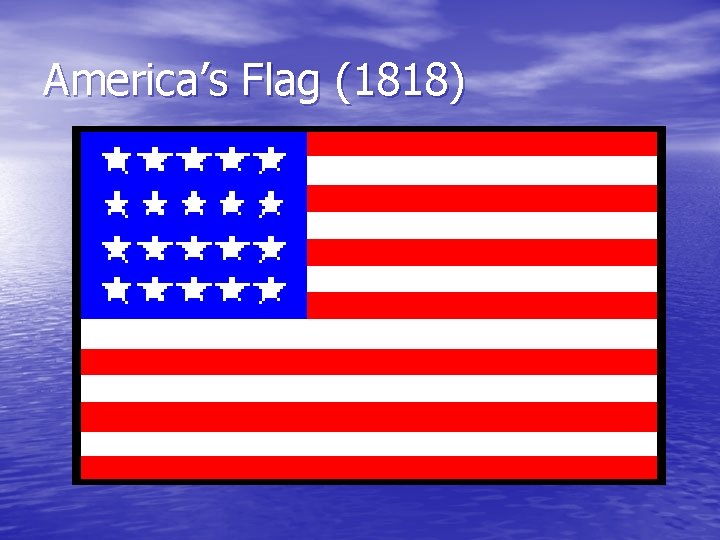 America’s Flag (1818) 