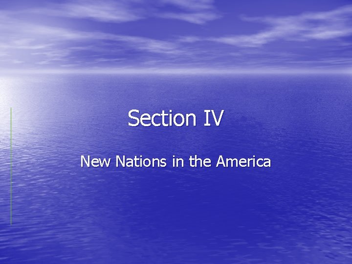 Section IV New Nations in the America 