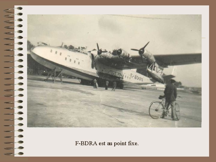 F-BDRA est au point fixe. 