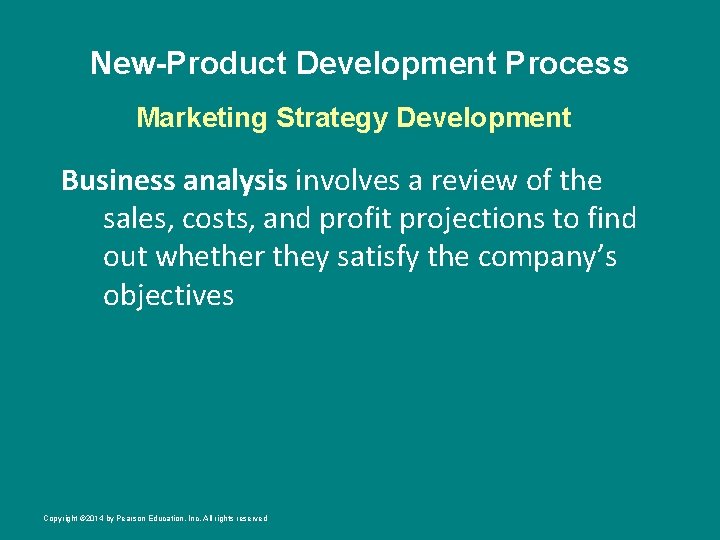 New-Product Development Process Marketing Strategy Development Business analysis involves a review of the sales,