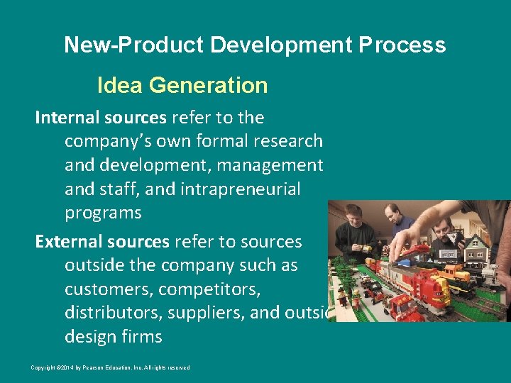 New-Product Development Process Idea Generation Internal sources refer to the company’s own formal research