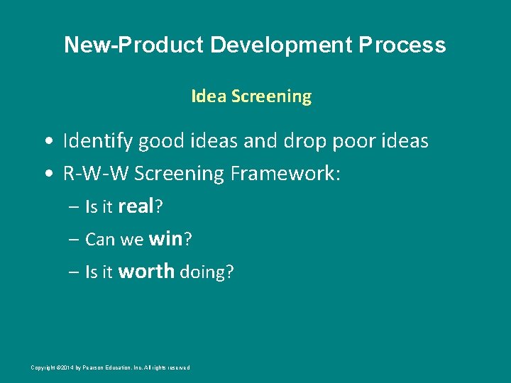 New-Product Development Process Idea Screening • Identify good ideas and drop poor ideas •