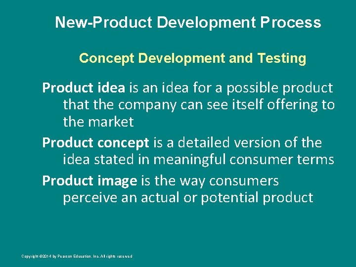 New-Product Development Process Concept Development and Testing Product idea is an idea for a