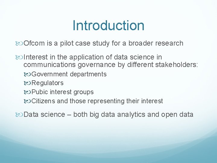 Introduction Ofcom is a pilot case study for a broader research Interest in the Introduction Ofcom is a pilot case study for a broader research Interest in the