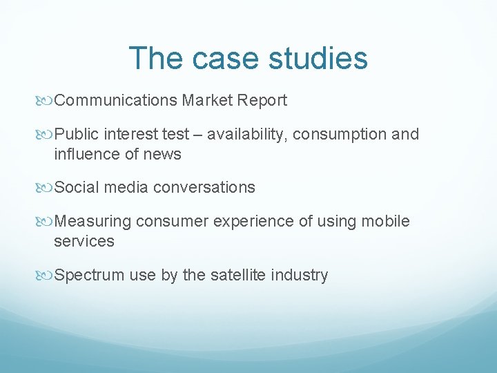 The case studies Communications Market Report Public interest test – availability, consumption and influence The case studies Communications Market Report Public interest test – availability, consumption and influence